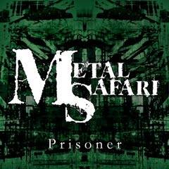 Metal Safari : Prisoner